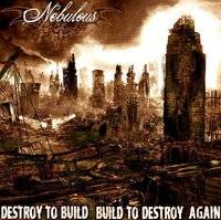 Nebulous (FRA) : Destroy to Build to Destroy Again